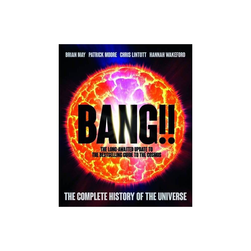 Welbeck Publishing Bang!! 2 - by Brian Harold May & Chris Lintott & Patrick  Moore (Hardcover) | The Market Place