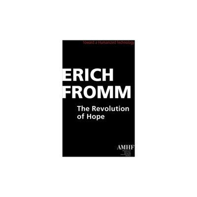 The Revolution of Hope - by Erich Fromm (Paperback)