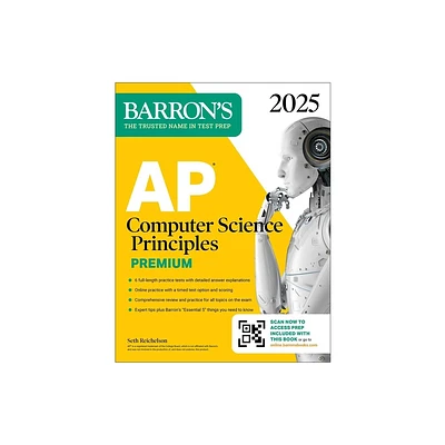 AP Computer Science Principles Premium, 2025: Prep Book with 6 Practice Tests + Comprehensive Review + Online Practice - (Barrons AP Prep)