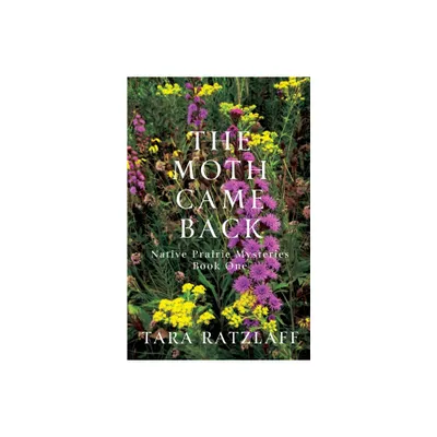 The Moth Came Back - by Tara Ratzlaff (Paperback)