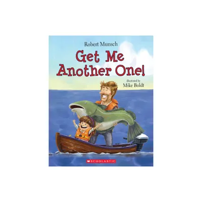 Get Me Another One! - by Robert Munsch (Paperback)