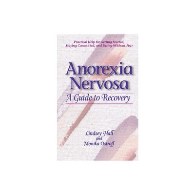 Anorexia Nervosa - by Lindsey Hall & Monika Ostroff (Paperback)