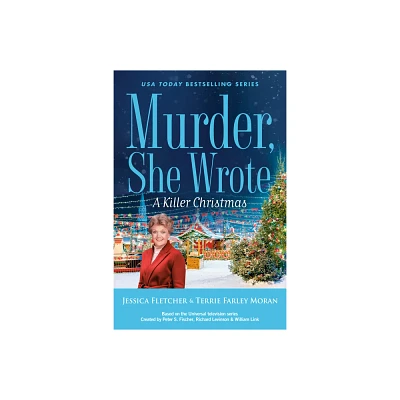 Murder, She Wrote: A Killer Christmas - by Jessica Fletcher & Terrie Farley Moran (Hardcover)