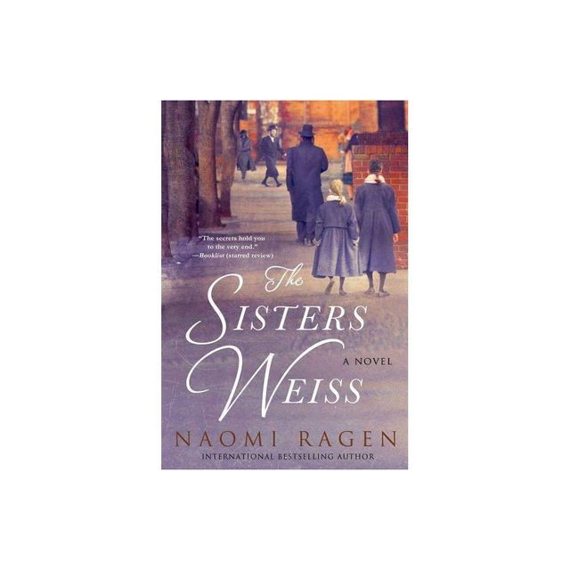 Sisters Weiss - by Naomi Ragen (Paperback)