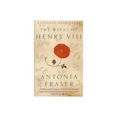 The Wives of Henry VIII - by Antonia Fraser (Paperback)