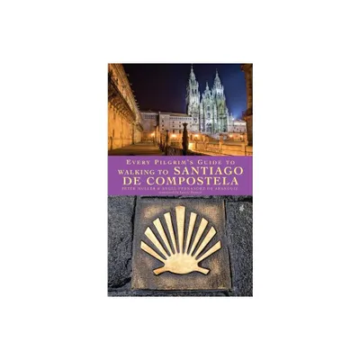 Every Pilgrims Guide to Walking to Santiago de Compostela - by Peter Muller & Angel Fernandez De Aranguiz (Paperback)