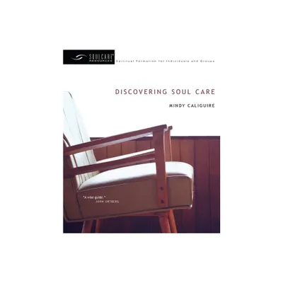 Discovering Soul Care - by Mindy Caliguire (Paperback)