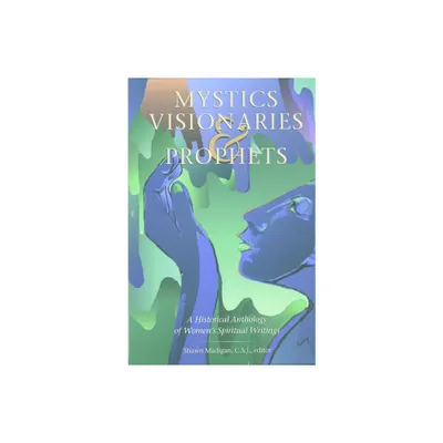 Mystics Visionaries Prophets P - by Shawn Madigan (Paperback)