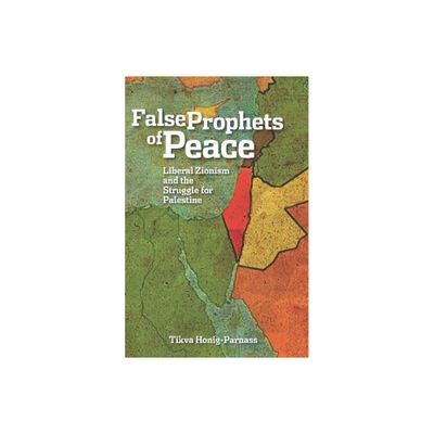 False Prophets of Peace - by Tikva Honig-Parnass (Paperback)