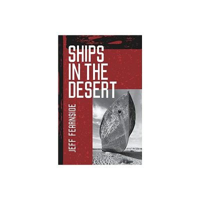 Ships in the Desert - (Sfwp Literary Awards) by Jeff Fearnside (Paperback)