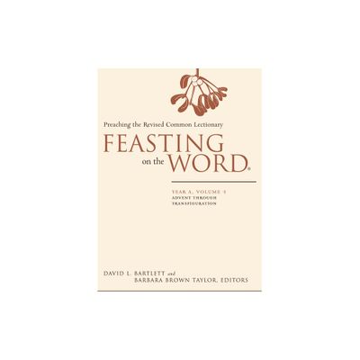 Feasting on the Word: Year A, Volume 1 - by David L Bartlett & Barbara Brown Taylor (Paperback)