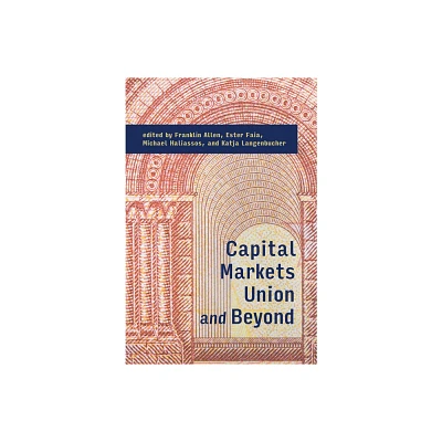 Capital Markets Union and Beyond - by Franklin Allen & Ester Faia & Michael Haliassos (Paperback)