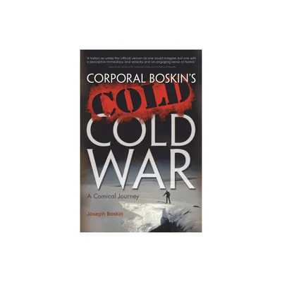 Corporal Boskins Cold Cold War - by Joseph Boskin (Hardcover)