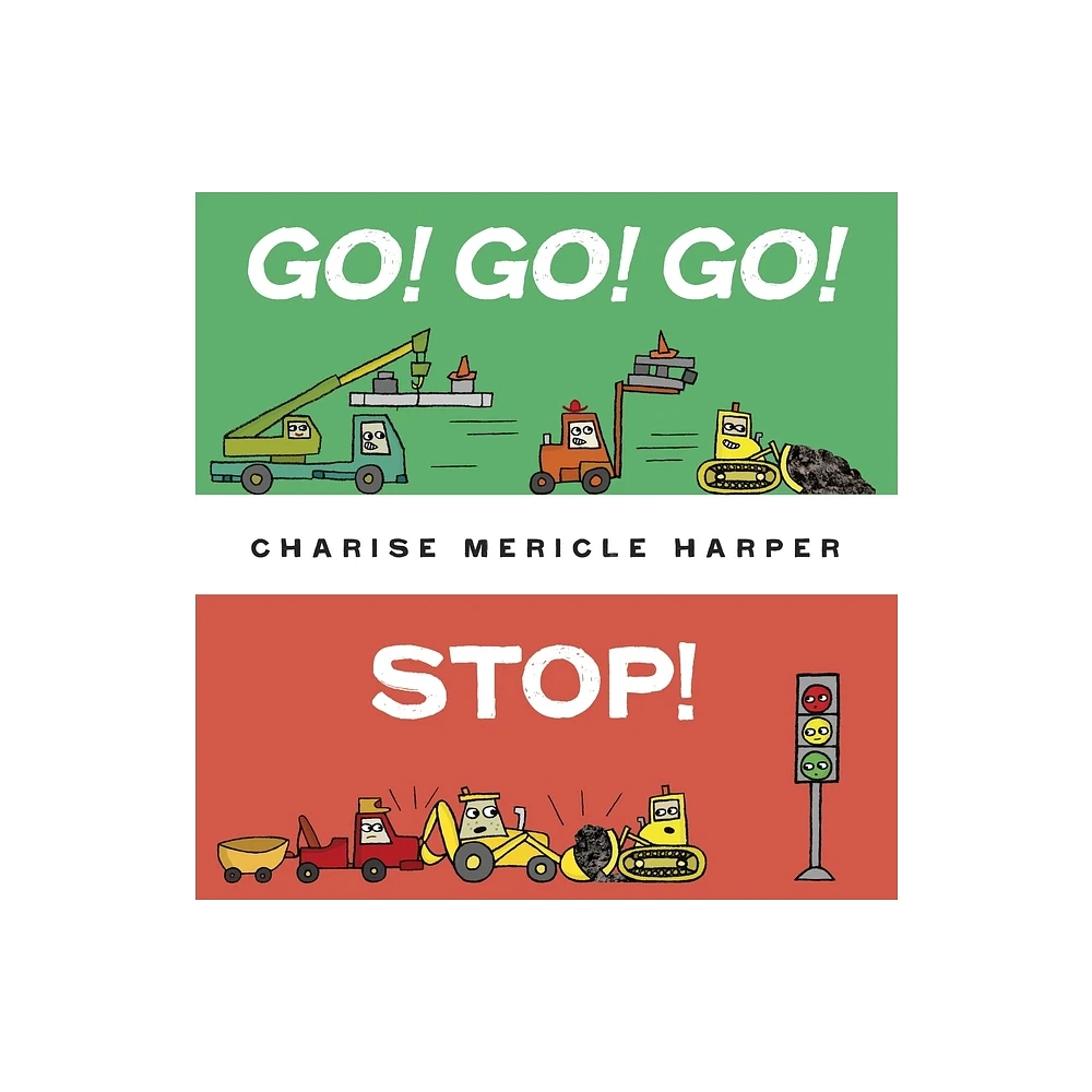 Go! Go! Go! Stop! - by Charise Mericle Harper (Hardcover)