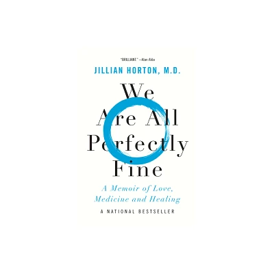 We Are All Perfectly Fine - by Jillian Horton (Paperback)