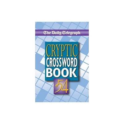 Daily Telegraph Cryptic Crossword Book 54 - by Telegraph Group Limited (Paperback)