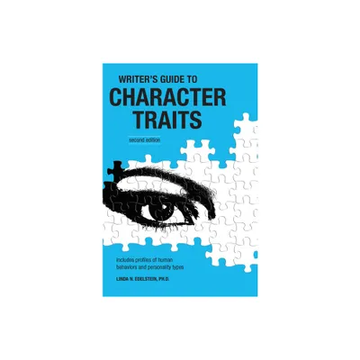 Writers Guide to Character Traits - 2nd Edition by Linda Edelstein (Paperback)