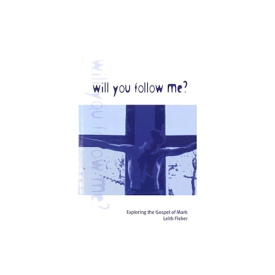 Will You Follow Me? - by Leith Fisher (Paperback)