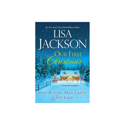 Our First Christmas - by Lisa Jackson & Mary Burton & Cathy Lamb (Paperback)