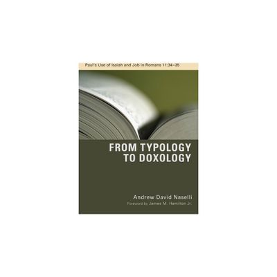 From Typology to Doxology - by Andrew David Naselli (Hardcover)