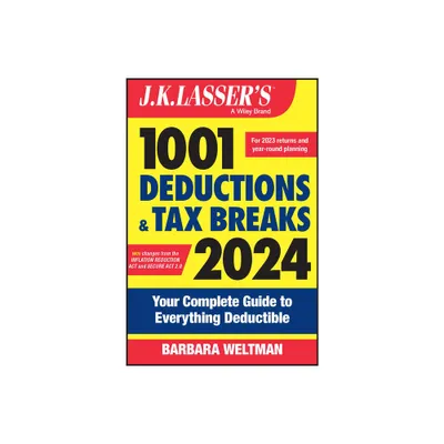 J.K. Lassers 1001 Deductions and Tax Breaks 2024 - 21st Edition by Barbara Weltman (Paperback)