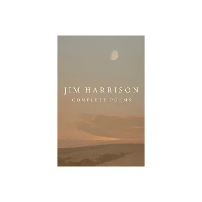 Jim Harrison: Complete Poems - (Hardcover)