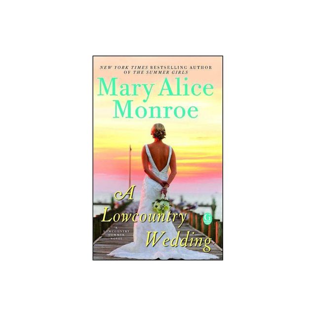 A Lowcountry Wedding (0Lowcountry Summer) (Paperback) by Mary Alice Monroe