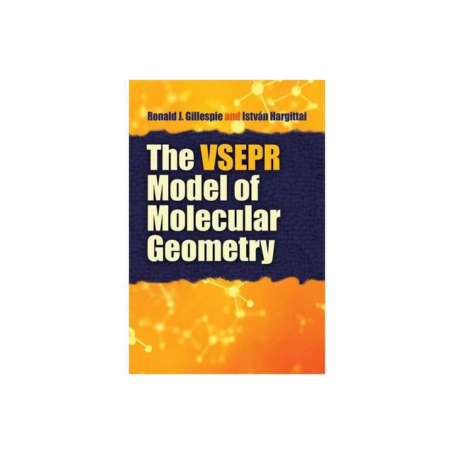 The VSEPR Model of Molecular Geometry - (Dover Books on Chemistry) by Ronald J Gillespie & Istvan Hargittai (Paperback)