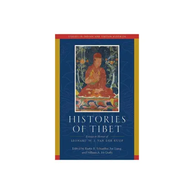 Histories of Tibet - (Studies in Indian and Tibetan Buddhism) by Kurtis R Schaeffer & William A McGrath & Jue Liang (Hardcover)