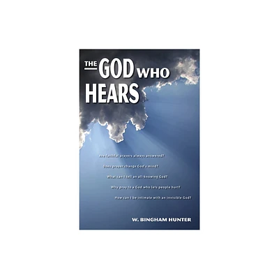 The God Who Hears - by W Bingham Hunter (Paperback)