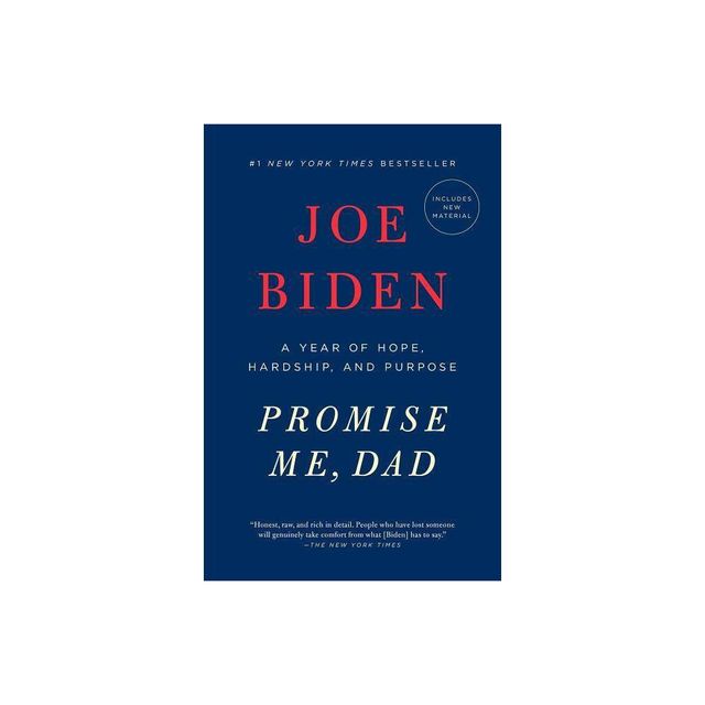 Promise Me, Dad : A Year Of Hope, Hardship, And Purpose - By Joe Biden ( Paperback )