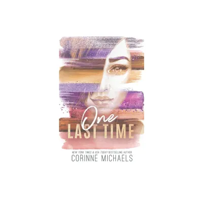 One Last Time - Special Edition - by Corinne Michaels (Paperback)