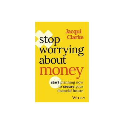 Stop Worrying about Money - by Jacqui Clarke (Paperback)