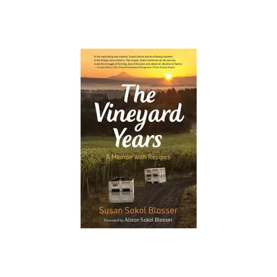 The Vineyard Years - by Susan Sokol Blosser (Paperback)