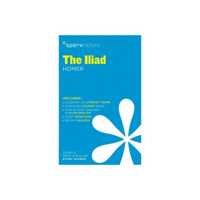 The Iliad Sparknotes Literature Guide - by Sparknotes & Homer & Sparknotes (Paperback)