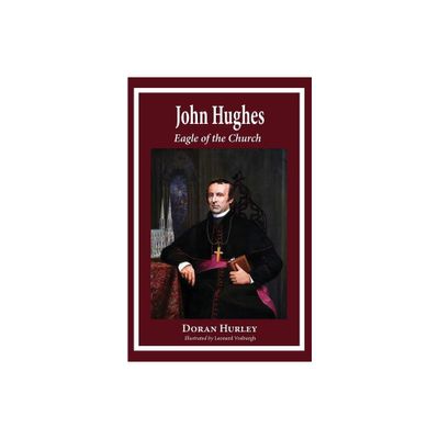 John Hughes, Eagle of the Church - by Doran Hurley (Paperback)