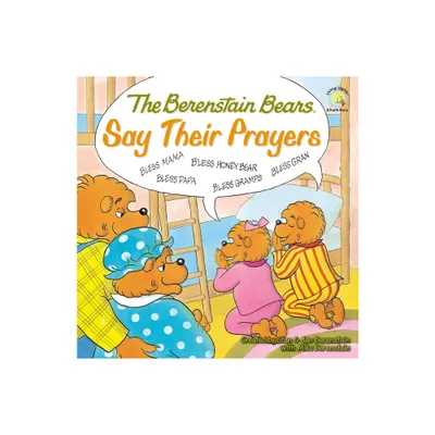 The Berenstain Bears Say Their Prayers - (Berenstain Bears/Living Lights: A Faith Story) by Mike Berenstain (Paperback)