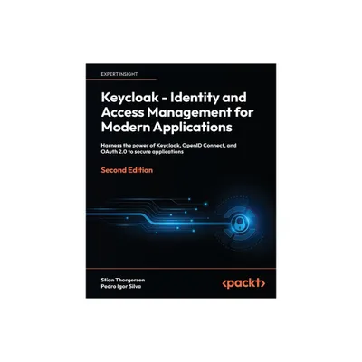 Keycloak - Identity and Access Management for Modern Applications - Second Edition - 2nd Edition by Stian Thorgersen & Pedro Igor Silva (Paperback)