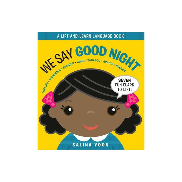 We Say Good Night - (A Lift and Learn Language Book) by Salina Yoon (Board Book)