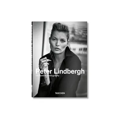 Peter Lindbergh. on Fashion Photography. 40th Ed. - (40th Edition) (Hardcover)