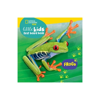 National Geographic Kids Little Kids First Board Book: Frogs - by Ruth Musgrave