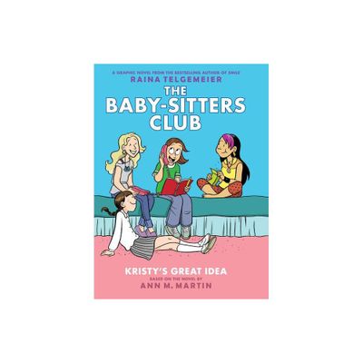 Kristys Great Idea: A Graphic Novel (the Baby-Sitters Club #1