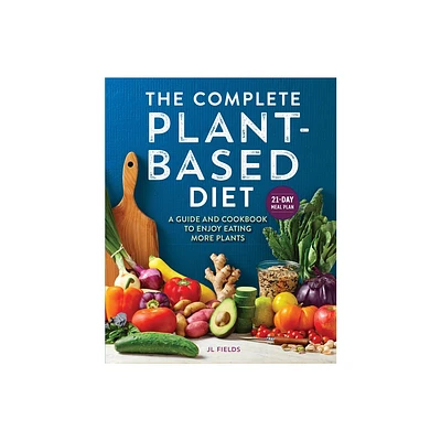 The Complete Plant-Based Diet - by Jl Fields (Paperback)