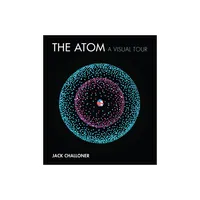 The Atom - by Jack Challoner (Hardcover)