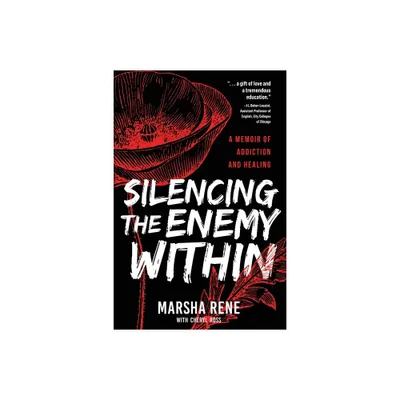 Silencing the Enemy Within - by Marsha Rene (Paperback)