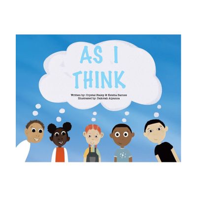 As I Think - by Crystal Staley & Keisha Barnes (Paperback)