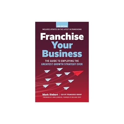 Franchise Your Business - 2nd Edition by Mark Siebert (Paperback)