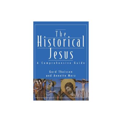 Historical Jesus - by Annette Merz & Gerd Theissen (Paperback)