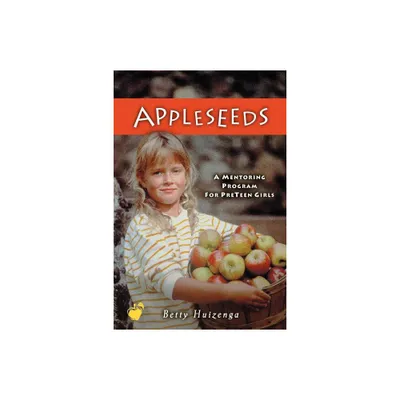 Appleseeds - (Apples of Gold Series) by Betty Huizenga & B01 (Paperback)