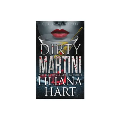 Dirty Martini - (11) by Liliana Hart (Paperback)